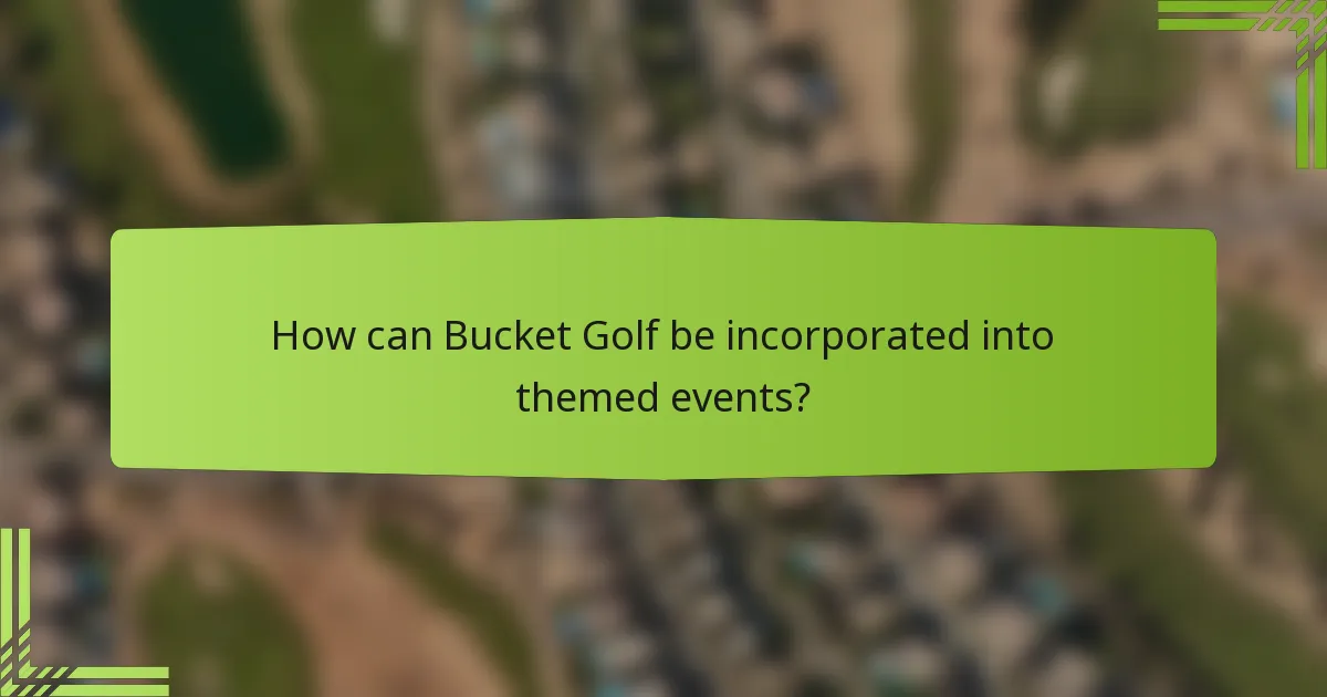 How can Bucket Golf be incorporated into themed events?