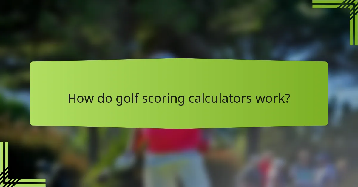 How do golf scoring calculators work?