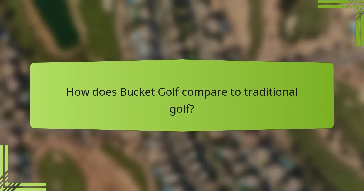 How does Bucket Golf compare to traditional golf?
