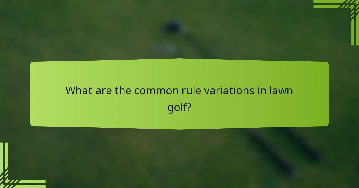 What are the common rule variations in lawn golf?