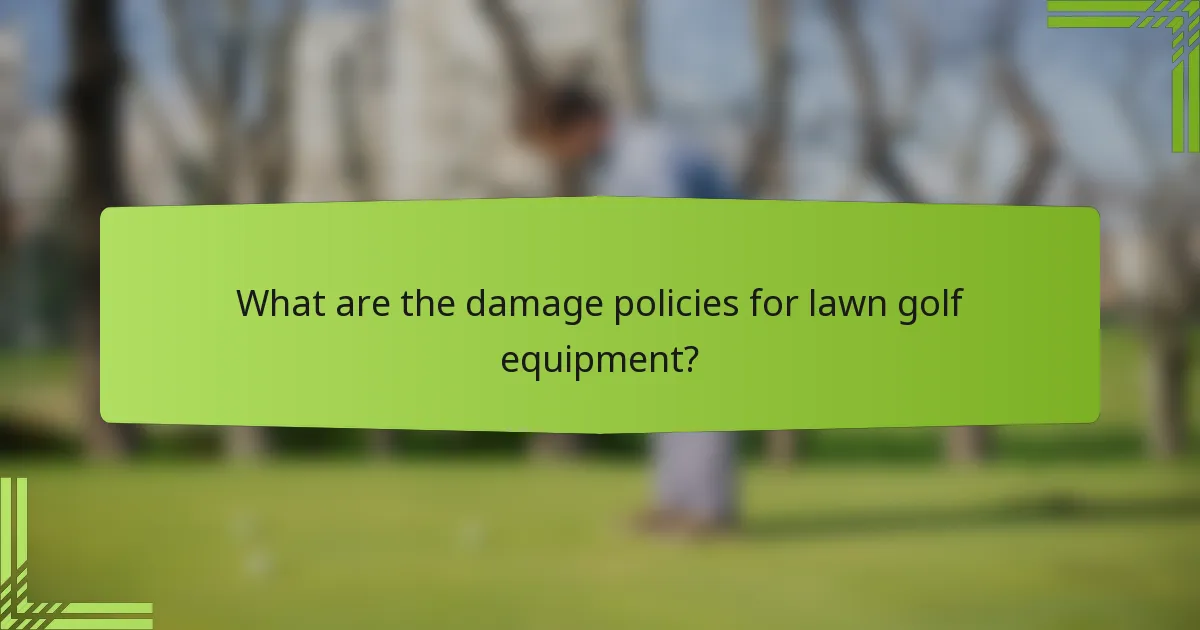 What are the damage policies for lawn golf equipment?