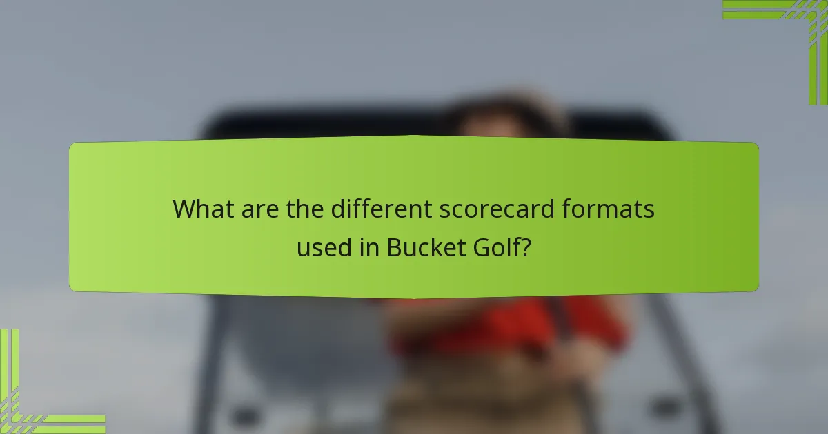 What are the different scorecard formats used in Bucket Golf?