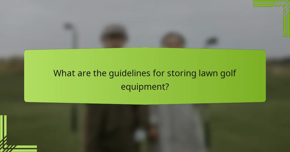 What are the guidelines for storing lawn golf equipment?