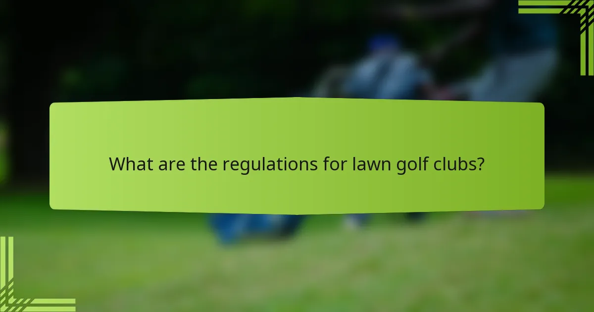 What are the regulations for lawn golf clubs?
