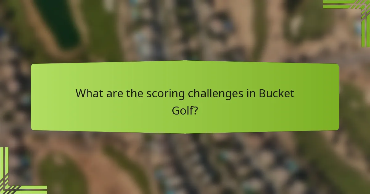 What are the scoring challenges in Bucket Golf?