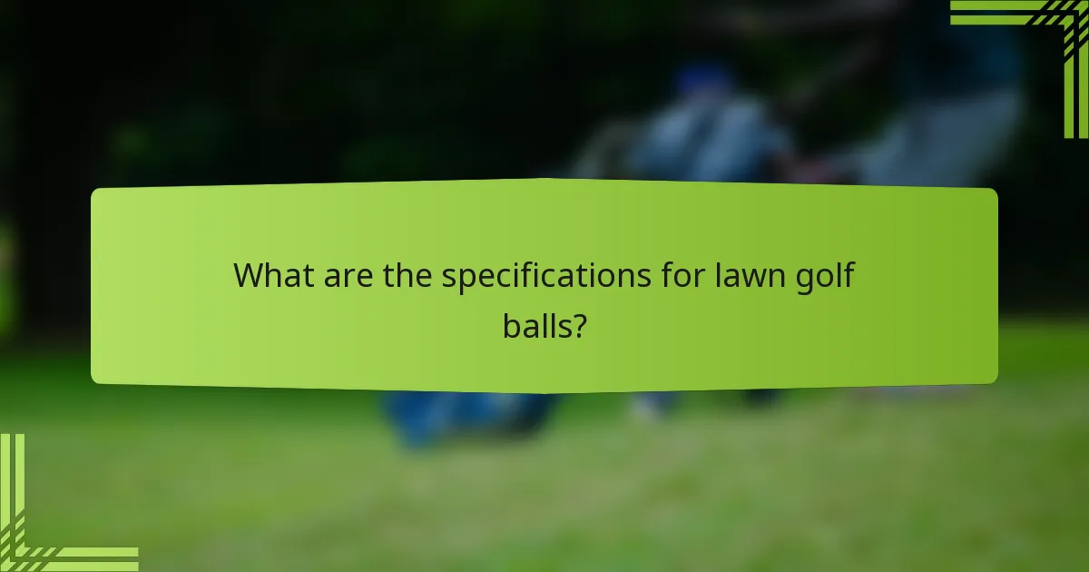 What are the specifications for lawn golf balls?