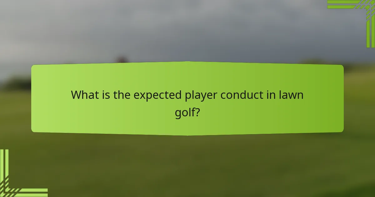 What is the expected player conduct in lawn golf?