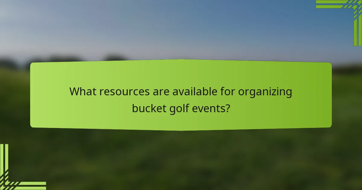 What resources are available for organizing bucket golf events?
