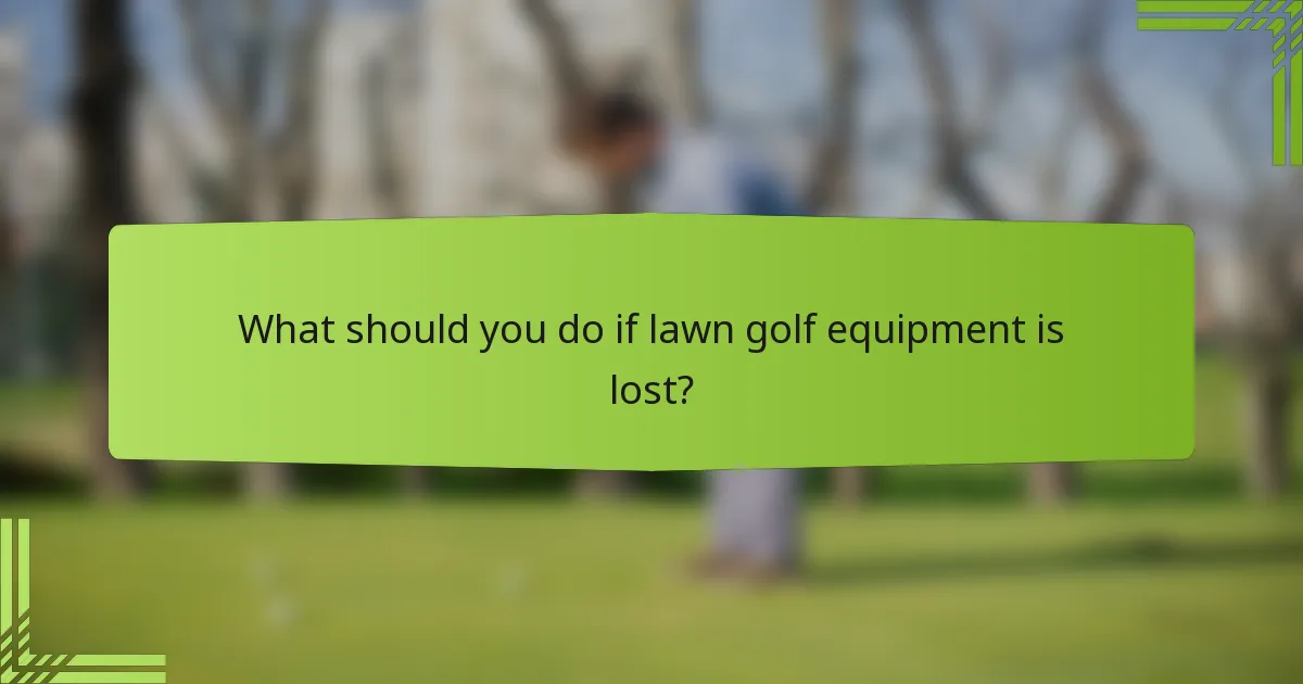 What should you do if lawn golf equipment is lost?